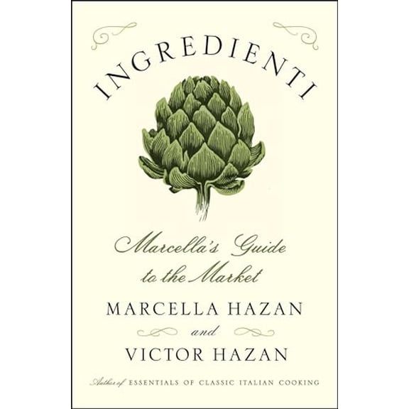 Pre-Owned Ingredienti: Marcella's Guide to the Market (Hardcover) 145162736X 9781451627367