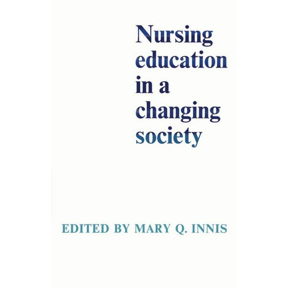 Heritage Nursing Education in a Changing Society, (Paperback)