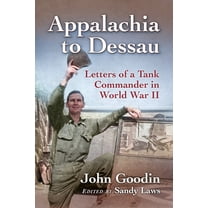 Appalachia to Dessau: Letters of a Tank Commander in World War II, (Paperback)