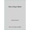 thumbnail image 1 of Pre-Owned Give a Dog a Name (Hardcover) 0312092970 9780312092979, 1 of 1