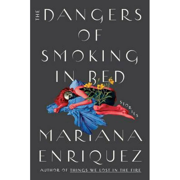 The Dangers of Smoking in Bed : Stories 9780593134078 Used / Pre-owned