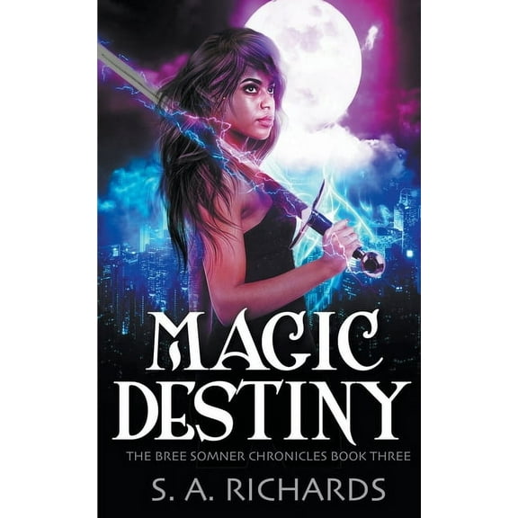 Bree Somner Chronicles Magic Destiny, Book 3, (Paperback)