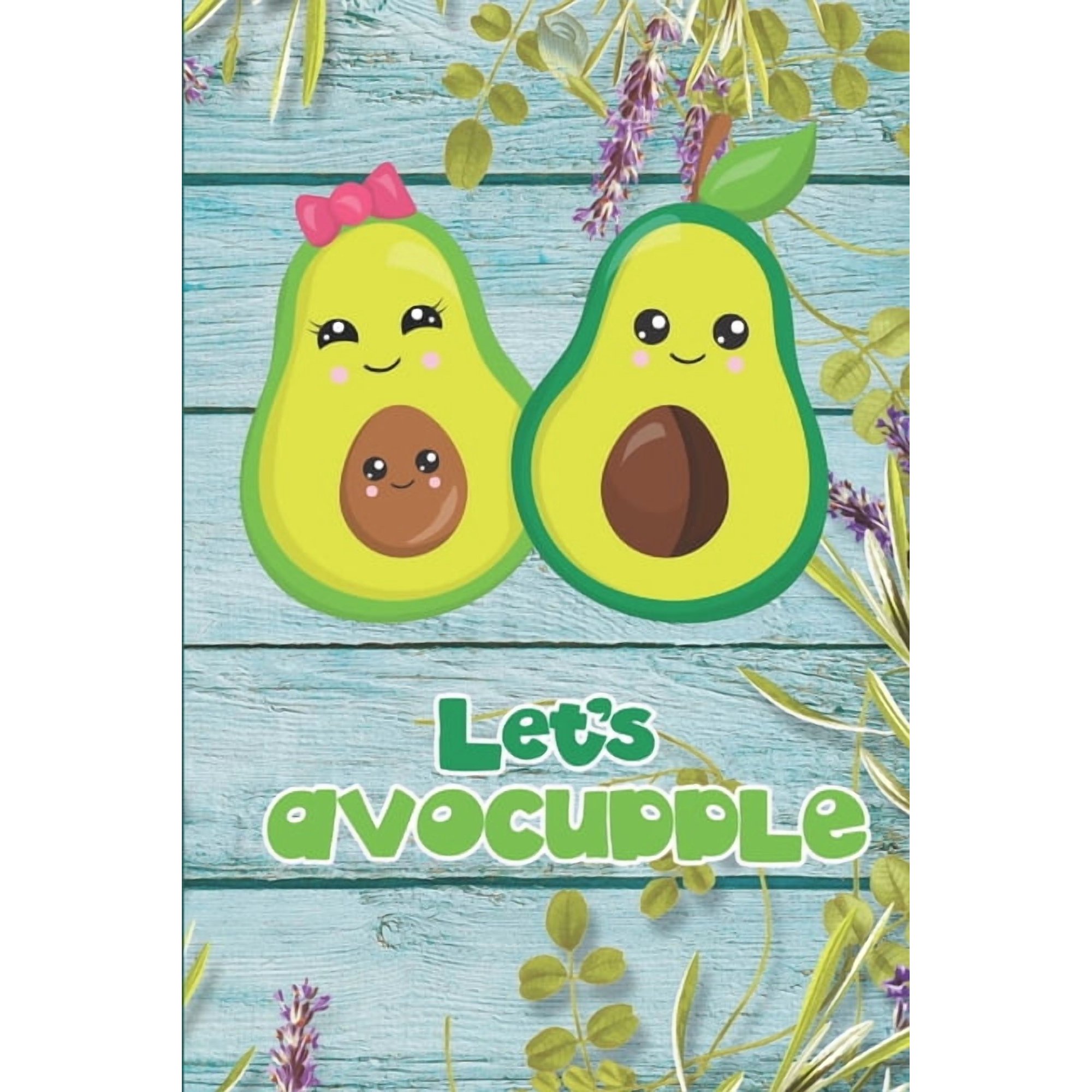 Let's Avocuddle: Cute & Funny Avocado Pun Valentine's Day Gift - Greeting Card Alternative For Him & Her, (Paperback)