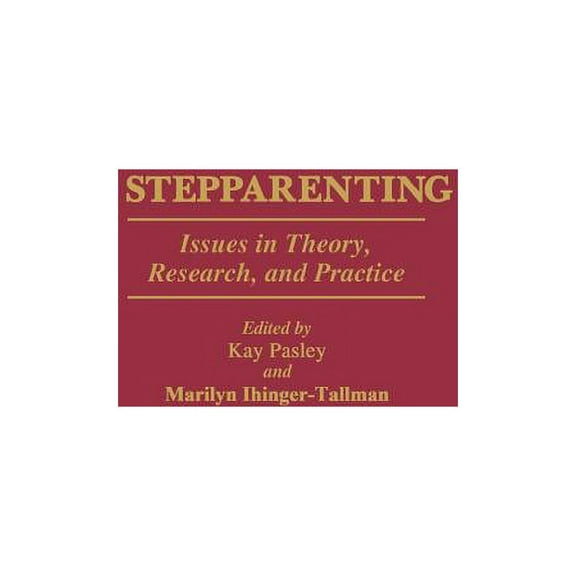 Controversies in Science Stepparenting: Issues in Theory, Research, and Practice, (Hardcover)