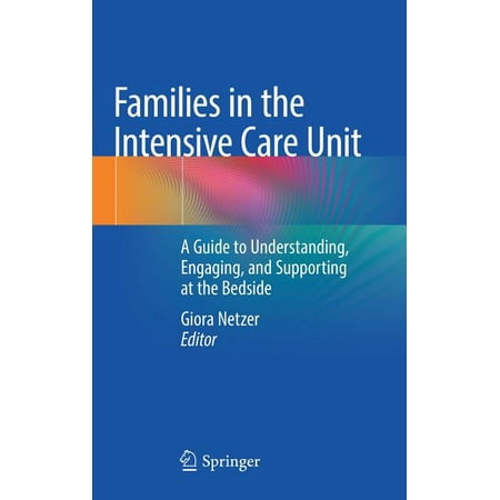 UPC: 9783319943367 | Families in the Intensive Care Unit: A Guide to Understanding  Engaging  and Supporting at the Bedside (Hardcover)