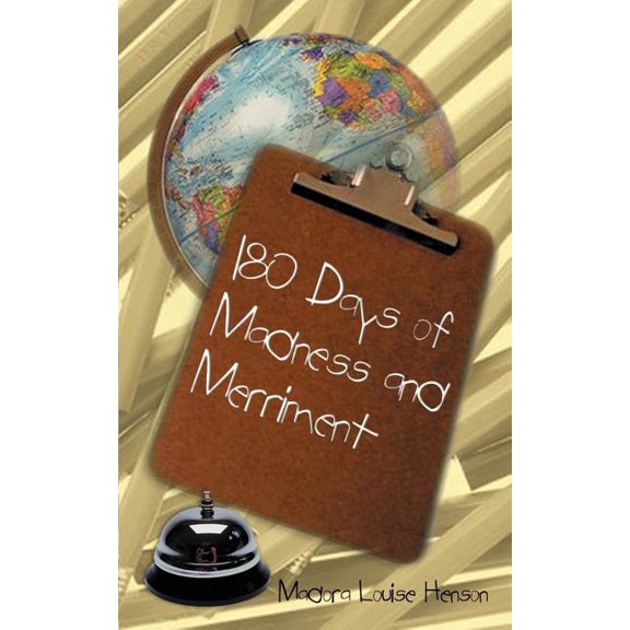 180 Days of Madness and Merriment: Some Memoirs of My Experience as a Teacher in Baltimore City, (Paperback)