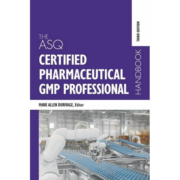 The ASQ Certified Pharmaceutical GMP Professional Handbook, (Hardcover)