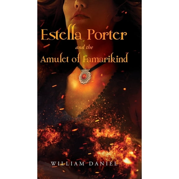 Estella Porter and the Amulet of Famarikind, (Hardcover)