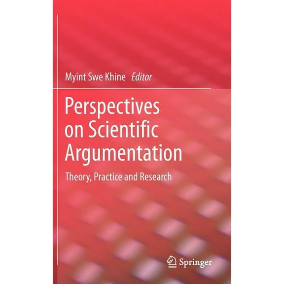 Perspectives on Scientific Argumentation: Theory, Practice and Research, (Hardcover)