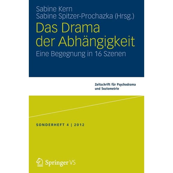 Das Drama Der Abhängigkeit: Eine Begegnung in 16 Szenen, (Paperback)
