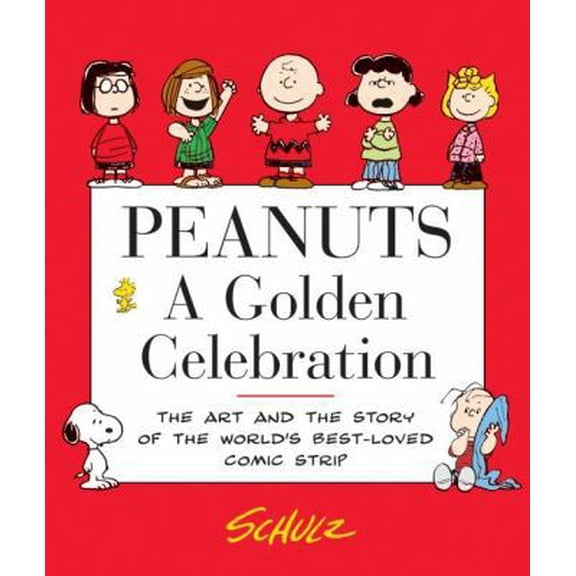 Pre-Owned Peanuts: A Golden Celebration: The Art and the Story of the World's Best-Loved Comic Strip (Paperback) 0060766603 9780060766603