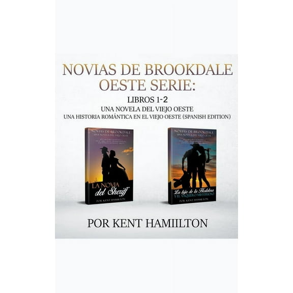 Una Novela del Viejo Oeste una Historia Romántica en el Viejo Oeste (Spanish Edition): Novias de Brookdale Oeste Serie : Libros 1-2 (Paperback)