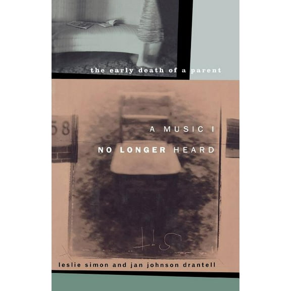 A Music I No Longer Heard : The Early Death of a Parent (Paperback)
