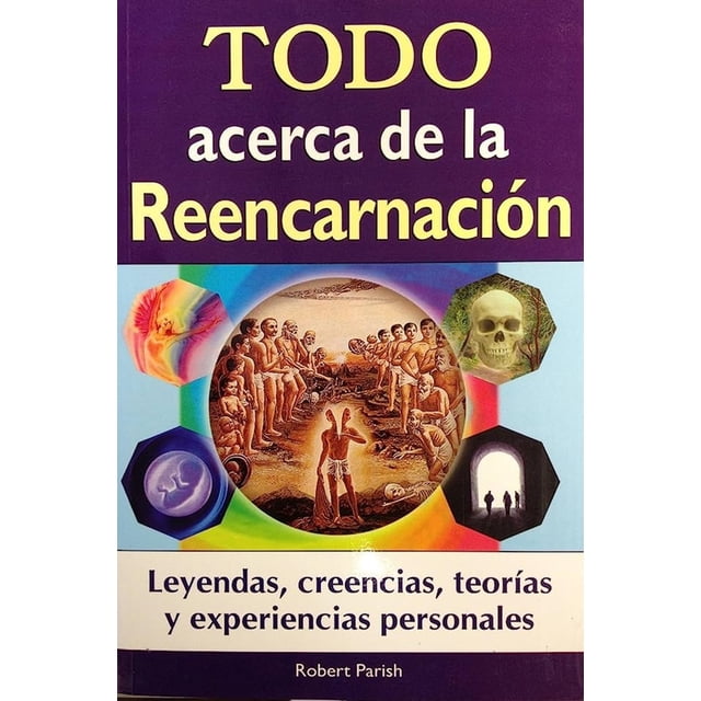 Todo Acerca de la Reencarnación