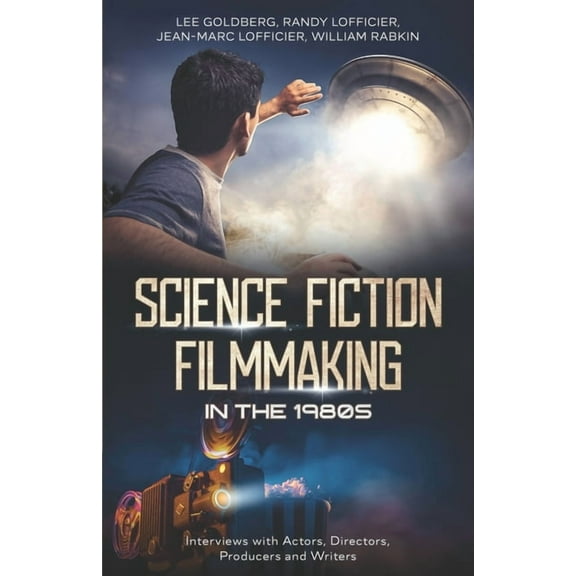 Science Fiction Filmmaking in the 1980s: Interviews with Actors, Directors, Producers and Writers, (Paperback)