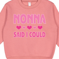 thumbnail image 3 of Inktastic Nonna Said I Could Funny Granddaughter Toddler Sweatshirt, 3 of 4