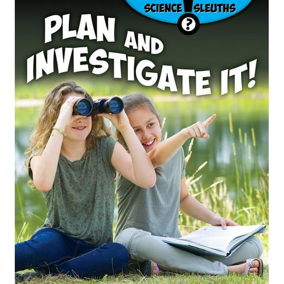 Science Sleuths: Plan and Investigate It! (Paperback)