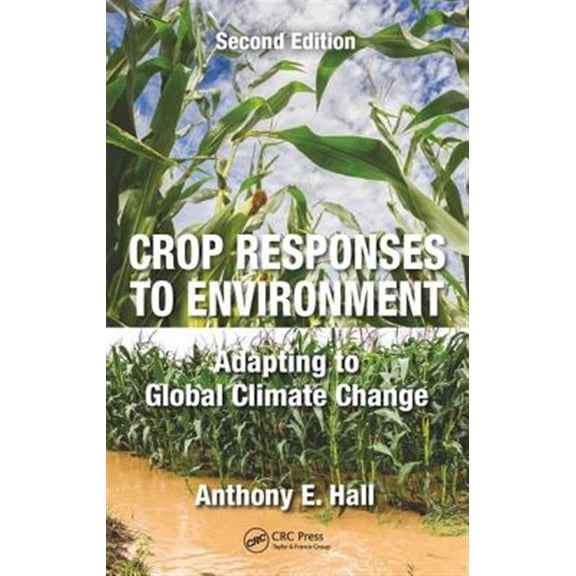 Pre-Owned Crop Responses to Environment: Adapting to Global Climate Change, Second Edition, (Hardcover)