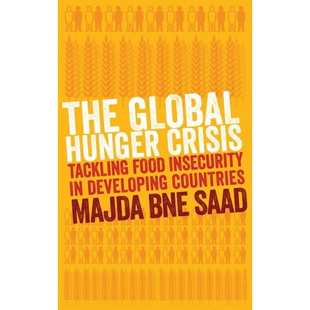 ISBN 9780745330679 product image for The Global Hunger Crisis: Tackling Food Insecurity in Developing Countries (Pape | upcitemdb.com