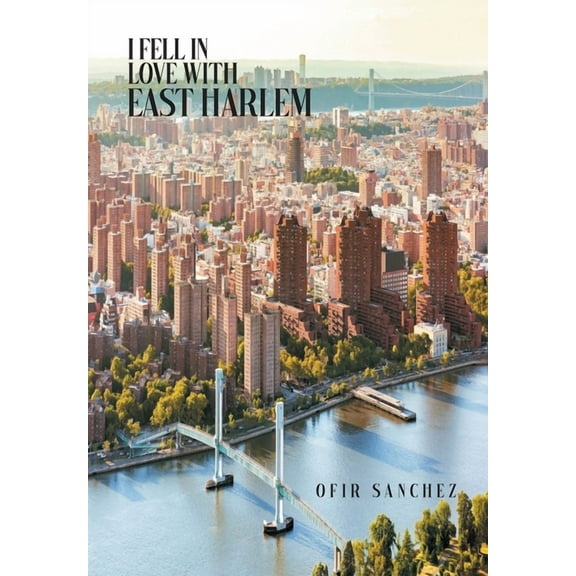 I Fell in Love With East Harlem, (Paperback)