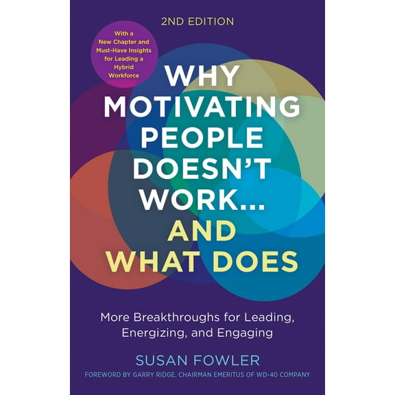 Pre-Owned Why Motivating People Doesn't Work...and What Does, Second Edition: More Breakthroughs for Leading, Energizing, and Engaging (Paperback) 1523004126 9781523004126