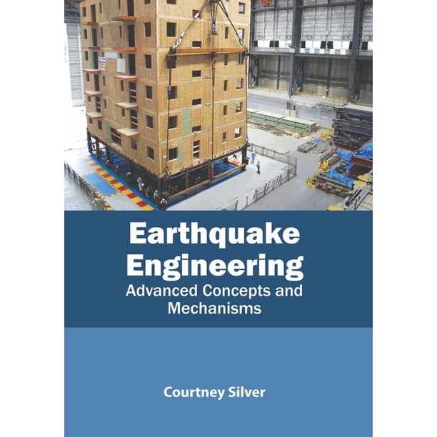 Earthquake Engineering: Advanced Concepts and Mechanisms (Hardcover ...