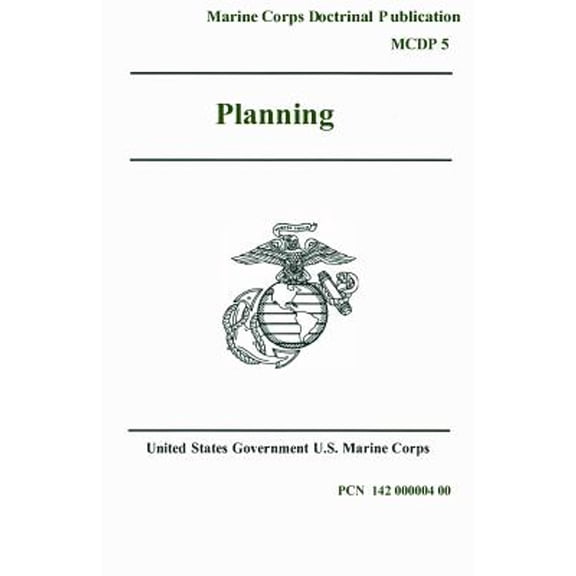 Pre-Owned Marine Corps Doctrinal Publication MCDP 5 Planning 21 July 2007