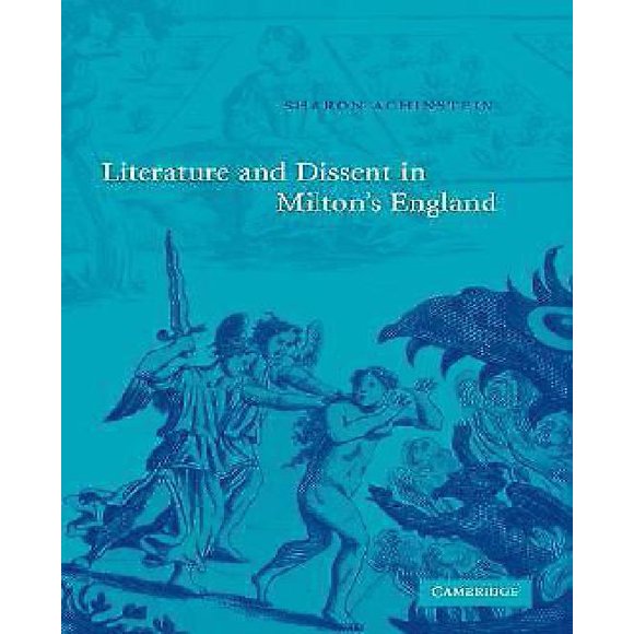 Literature and Dissent in Milton's England