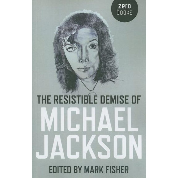 The Resistible Demise of Michael Jackson (Paperback)