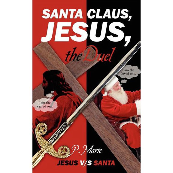 Santa Claus, Jesus, the Duel: Jesus v/s Santa, (Paperback)