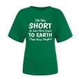 thumbnail image 5 of Lovskoo 2024 Summer Tops Womens Fashion Short Sleeve Round Neck Trendy "I'M Not Short M Just More Down To Earth Than Most People" Printed T-Shirt Casual Loose Shirt Tops Green S, 5 of 9