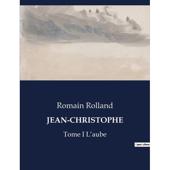 Jean-Christophe: Tome I L'aube, (Paperback)