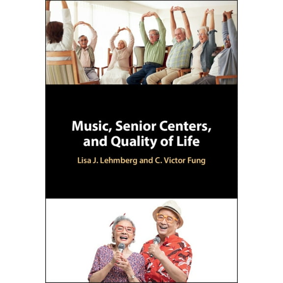 Music, Senior Centers, and Quality of Life, (Hardcover)