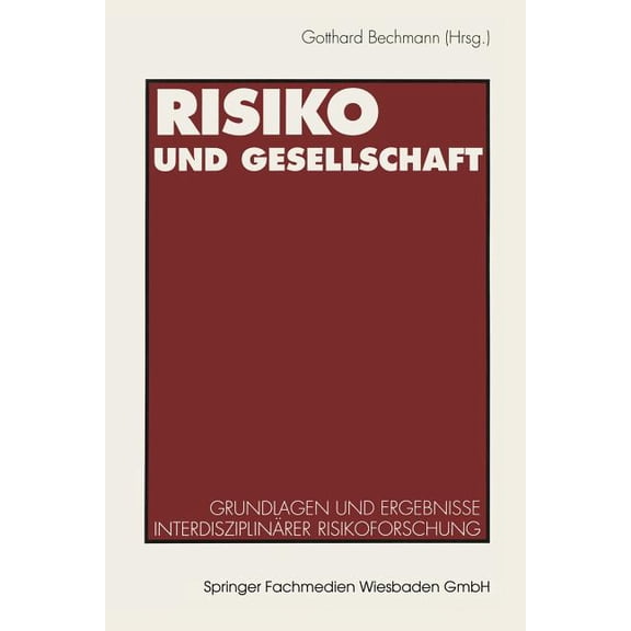 Risiko Und Gesellschaft: Grundlagen Und Ergebnisse InterdisziplinÃ¤rer Risikoforschung, (Paperback)