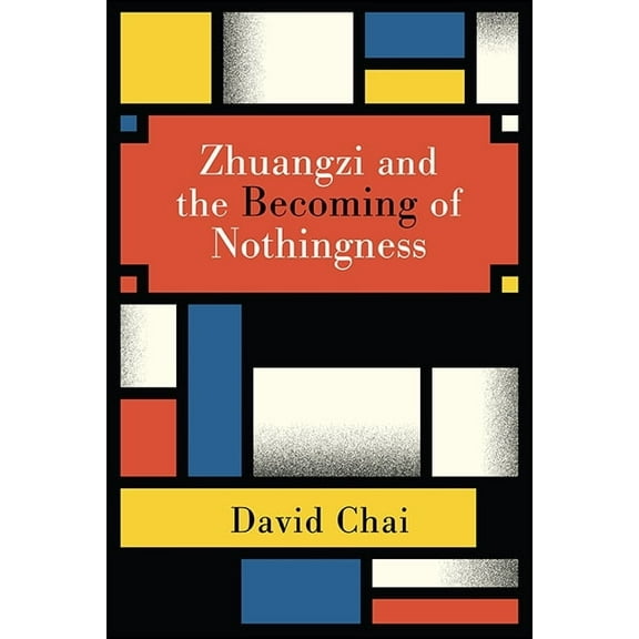 Suny Chinese Philosophy and Culture Zhuangzi and the Becoming of Nothingness, (Paperback)