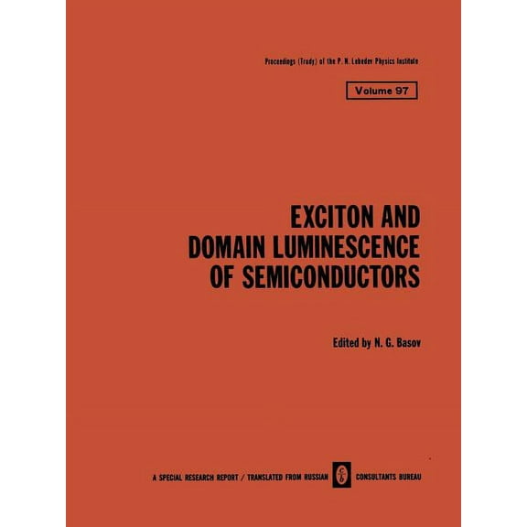 Lebedev Physics Institute Exciton and Domain Luminescence of Semiconductors, (Paperback)