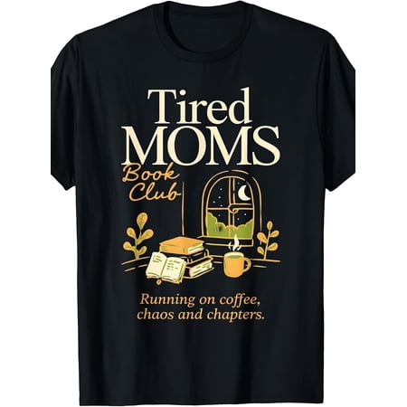 Women's Tired Moms Book Club Coffee Chaos T-Shirt