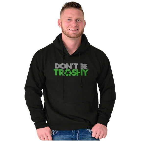Don't Be Trashy Reduce Reuse Recycle Unisex Plus Fleece Graphic Hoodie Brisco Brands 2X