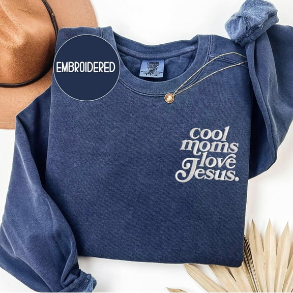 Embroidered Cool Moms Love Jesus Sweatshirt, Christian Mom Crewneck, Praying Mama , Christmas gift