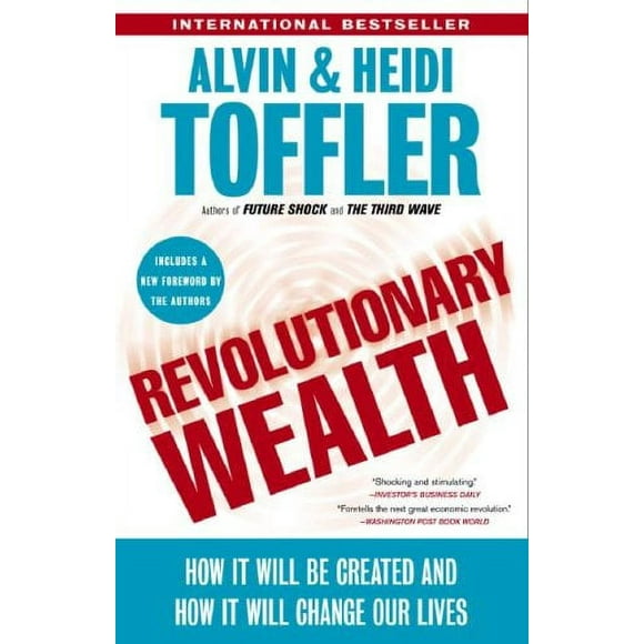 Revolutionary Wealth : How It Will Be Created and How It Will Change Our Lives 9780385522076 Used / Pre-owned