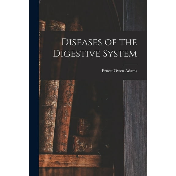 Diseases of the Digestive System, (Paperback)