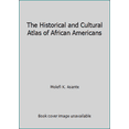 thumbnail image 1 of Pre-Owned The Historical and Cultural Atlas of African Americans (Paperback) 0028970292 9780028970295, 1 of 1