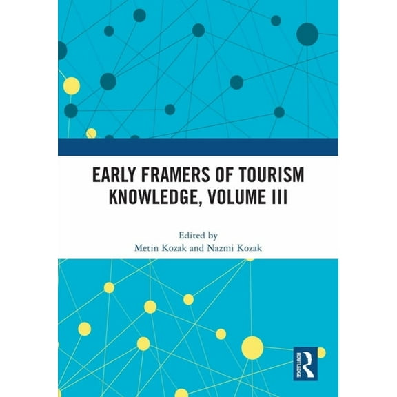 Early Framers of Tourism Knowledge, Volume III, (Paperback)