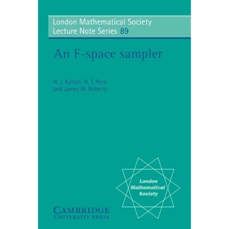 Pre-Owned An F-space Sampler (Paperback 9780521275859) by N. J. Kalton, T. Peck, James W. Roberts