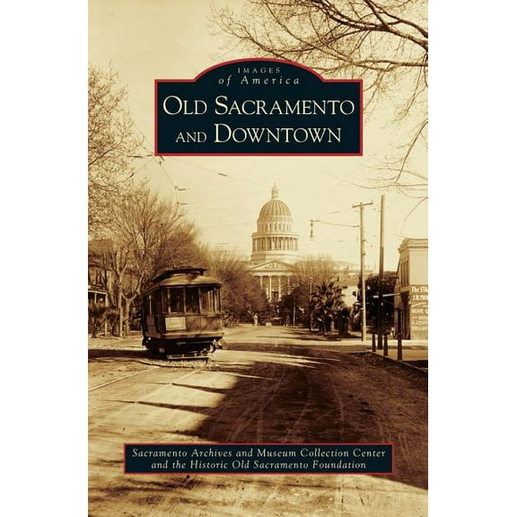 Old Sacramento and Downtown (Hardcover)