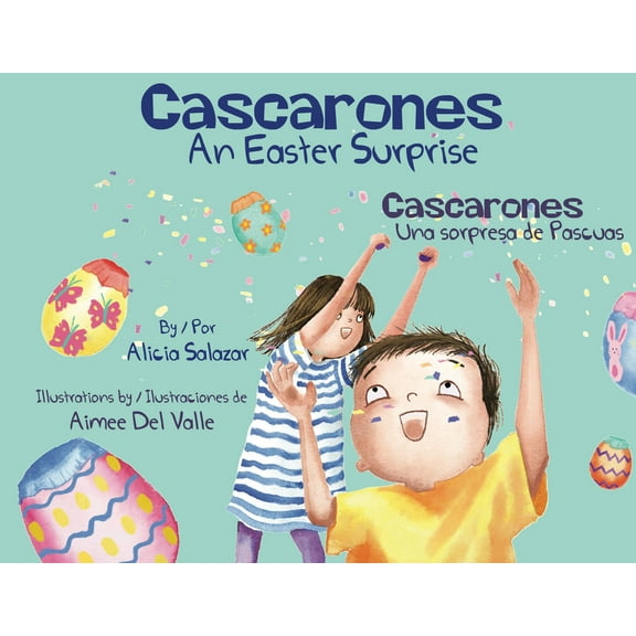 Cascarones: An Easter Surprise / Una Sorpresa de Pascuas, (Hardcover)
