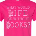 thumbnail image 4 of Inktastic Librarian Book Lover Reading Quote T-Shirt, 4 of 5