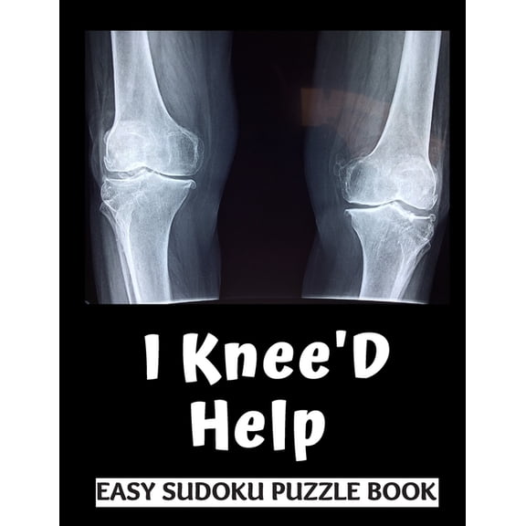I Knee'D Help: 100 Sudoku Puzzles Large Print Perfect Knee Surgery Recovery Gift For Women, Men, Teens and Kids - F, (Paperback)
