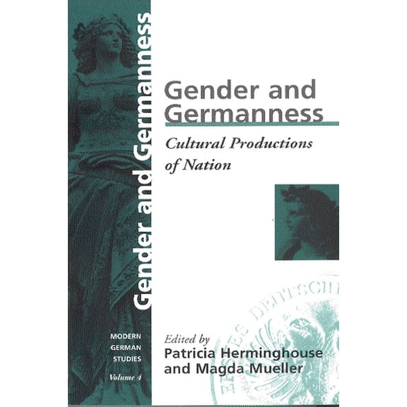 Modern German Studies Gender and Germanness: Cultural Productions of Nation, Book 4, (Paperback)