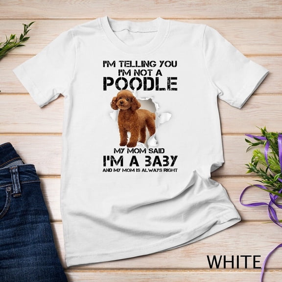 Sam Soft I'M Telling You I'M Not A Poodle Gift For Poodle Mom T-Shirt Unisex T-Shirt